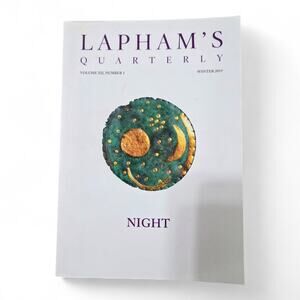 Lapham’s Quarterly Night Winter 2019 Volume XII Number 1 ISSN 1935-7494 VGC